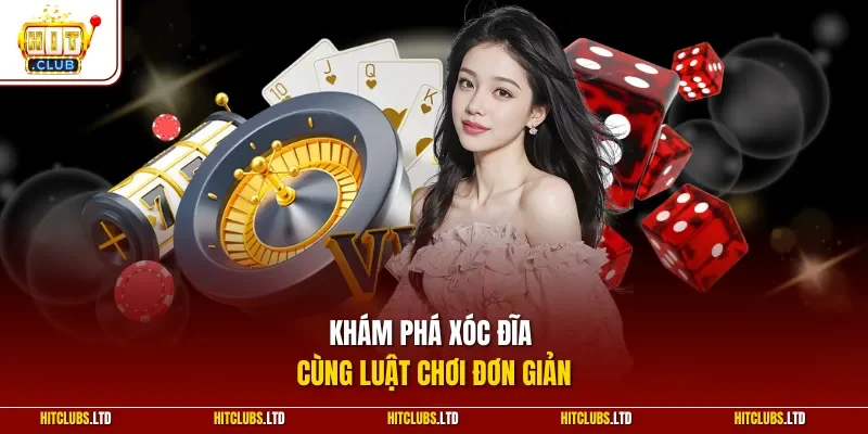 Khám phá xóc đĩa cùng luật chơi đơn giản