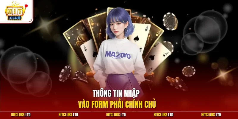 Thông tin nhập vào form phải chính chủ